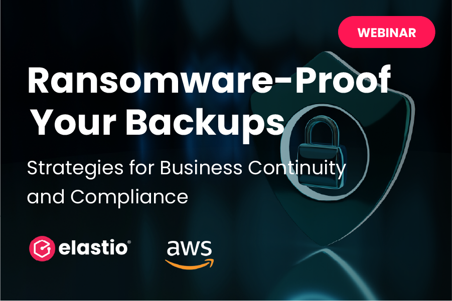 Anti-Ransomware For Backups For Business Continuity & Compliance | Elastio